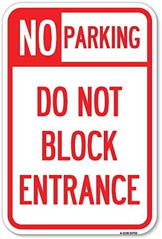Nem Parkolás Ne zárja el a Bejáratot | 12 X 18 Nehéz-Es Alumínium Rozsda Bizonyíték Parkolás Jel | Megvédje A Business & Önkormányzat